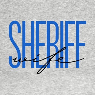 Sheriff Wife Deputy Sheriff Gift Thin Blue Line Police Wife T-Shirt